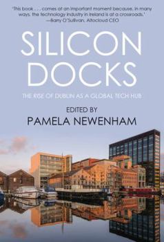 Paperback Silicon Docks: The Rise of Dublin as a Global Tech Hub Book