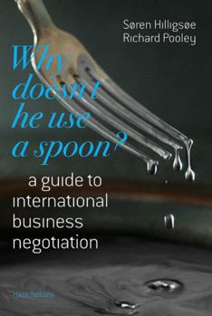 Paperback Why Doesn't He Use a Spoon?: A Guide to International Business Negotiation Book