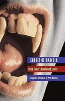 Shades of Dracula: The Uncollected Stories of Bram Stoker