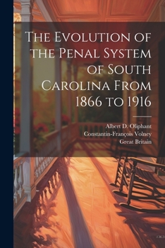 Paperback The Evolution of the Penal System of South Carolina From 1866 to 1916 Book