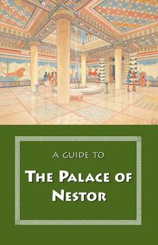 Paperback A Guide to the Palace of Nestor, Mycenaean Sites in Its Environs, and the Chora Museum Book