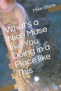 Paperback What's a Nice Muse like You Doing in a Place like This Book