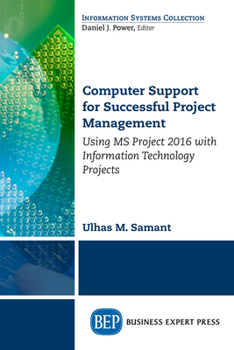 Paperback Computer Support for Successful Project Management: Using MS Project 2016 with Information Technology Projects Book