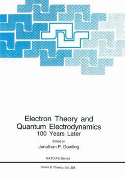 Paperback Electron Theory and Quantum Electrodynamics: 100 Years Later Book