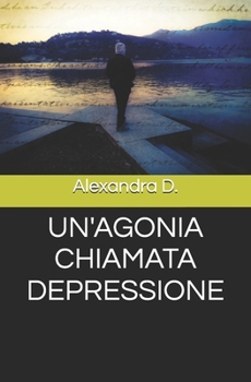 Paperback Un'agonia Chiamata Depressione [Italian] Book