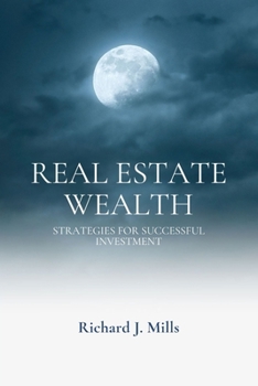 Paperback Real Estate Wealth: Strategies for Successful Investment" Book