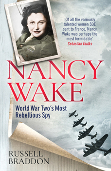 Paperback Nancy Wake: World War Two's Most Rebellious Spy Book