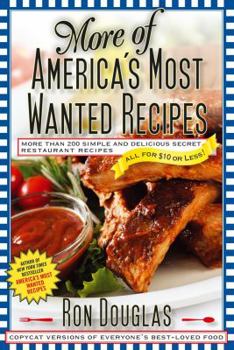 Paperback More of America's Most Wanted Recipes: More Than 200 Simple and Delicious Secret Restaurant Recipes--All for $10 or Less! Book