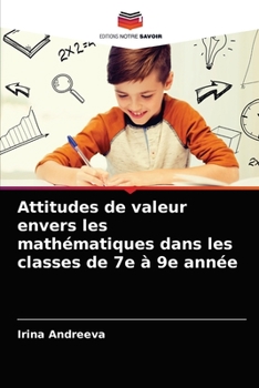 Paperback Attitudes de valeur envers les mathématiques dans les classes de 7e à 9e année [French] Book