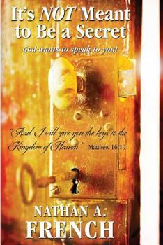 It's Not Meant to Be a Secret: God Wants to Speak to You