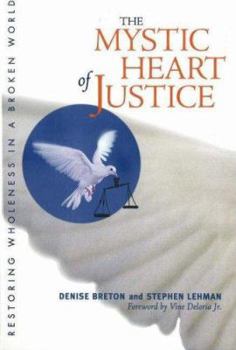 Hardcover The Mystic Heart of Justice: Restoring Wholeness in a Broken World Book