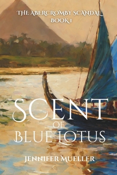 Paperback Scent of Blue Lotus: The Abercromby Scandal Book 1 Book