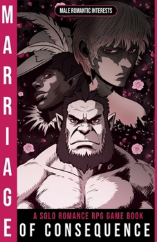 Paperback Marriage of Consequence: A Solo Romance RPG Game Book with Male Romantic Interests Book