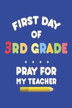 Paperback First Day Of 3rd Grade Pray For My Teacher: Back To School Funny Activity Workbook For Third Grade Students Book