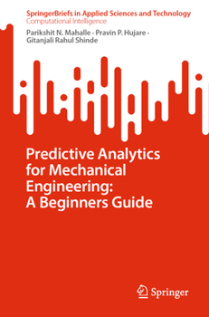 Paperback Predictive Analytics for Mechanical Engineering: A Beginners Guide Book