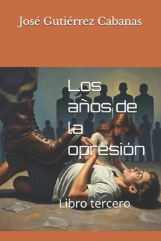 Paperback Los años de la opresión: Libro tercero [Spanish] Book
