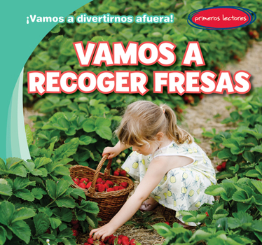 Paperback Vamos a Recoger Fresas (Let's Go Strawberry Picking) [Spanish] Book