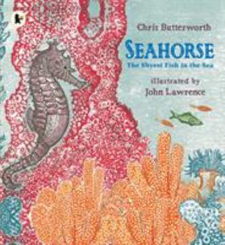Seahorse: The Shyest Fish in the Sea - Book  of the Nature Storybooks