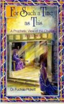 Paperback For Such a Time As This : A Prophetic View of the Church in Esther Book