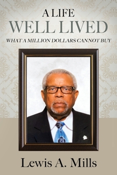 Paperback A Life Well Lived: What a Million Dollars Cannot Buy Book