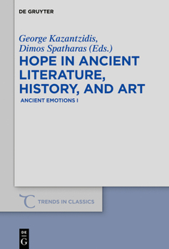Hardcover Hope in Ancient Literature, History, and Art: Ancient Emotions I Book