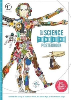 Paperback The Science Timeline Posterbook: Unfold the Story of Inventions--From the Stone Age to the Present Day! Book