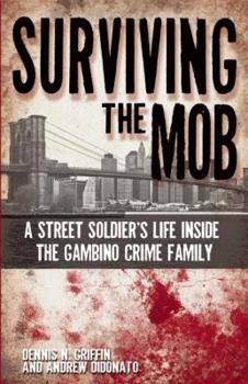 Paperback Surviving the Mob: A Street Soldier's Life Inside the Gambino Crime Family Book