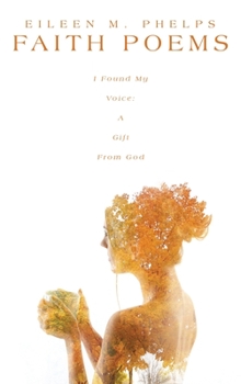 Hardcover Faith Poems: I Found My Voice: A Gift From God Book