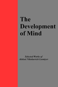 Paperback The Development of Mind: Selected Works of Aleksi Nikolaevich Leontyev Book