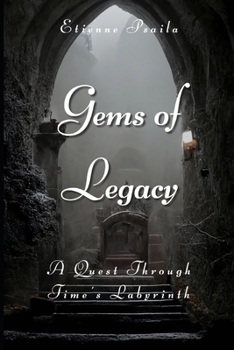 Paperback Gems of Legacy: A Quest Through Time's Labyrinth Book
