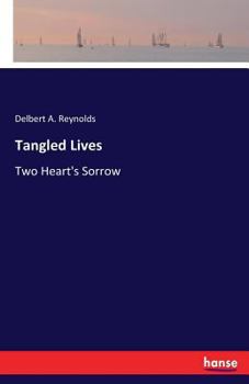 Paperback Tangled Lives: Two Heart's Sorrow Book