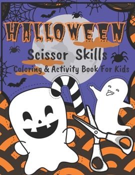 Paperback Halloween Scissor Skills Coloring & Activity Book For Kids: Preschool Coloring and Cutting Practice Book