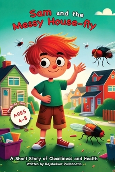 Paperback Sam and the Messy House-Fly: A short story on cleanliness and health Book
