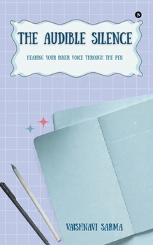 Paperback The Audible Silence: Hearing Your Inner Voice Through the Pen Book