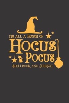 It's all a bunch of Hocus Pocus Spell Book and Journal: Blank/Empty Spellbook for Witches, Wiccans, or lovers of magic (Wiccan Crew Books)
