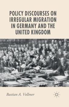 Paperback Policy Discourses on Irregular Migration in Germany and the United Kingdom Book