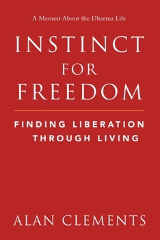 Paperback Instinct for Freedom: Finding Liberation Through Living Book