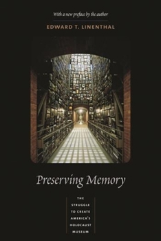 Paperback Preserving Memory: The Struggle to Create America's Holocaust Museum Book