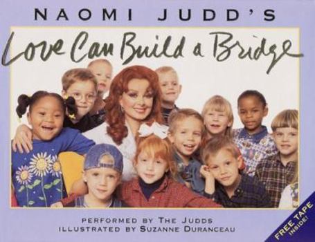 Hardcover Love Can Build a Bridge [With Recording by Naomi and Wynonna Judd] Book