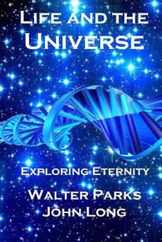 Paperback Life and the Universe: Exploring Eternity Book