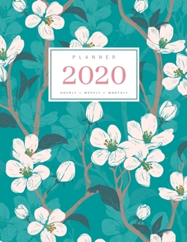 Paperback Planner 2020 Hourly Weekly Monthly: 8.5 x 11 Large Notebook Organizer with Hourly Time Slots - Jan to Dec 2020 - Flower Blooming Cherry Tree Design Te Book