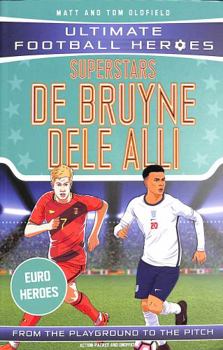 Paperback De Bruyne / Alli (Ultimate Football Heroes) - UEFA Euro edition (Ultimate Football Heroes - Limited International Edition) Book