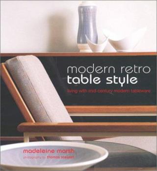 Hardcover Modern Retro Table Style: Living with Mid-Century Modern Tableware Book