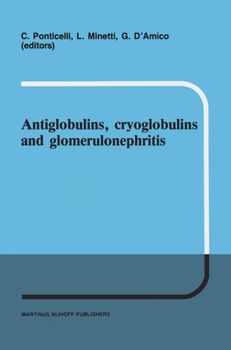 Hardcover Antiglobulins, Cryoglobulins and Glomerulonephritis: Second International Milano Meeting of Nephrology 30 September - 1 October 1985 Book