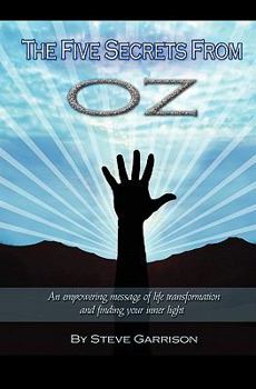 Paperback The Five Secrets from Oz: An empowering message of life transformation and finding your inner light Book