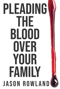 Paperback Pleading the Blood Over Your Family Book