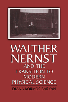 Paperback Walther Nernst and the Transition to Modern Physical Science Book