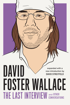 David Foster Wallace: The Last Interview: and Other Conversations - Book  of the Last Interview