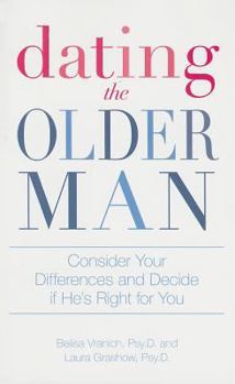 Paperback Dating the Older Man: Consider Your Differences and Decide If He's Right for You Book