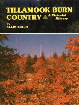Paperback Tillamook Burn Country: A Pictorial History Book